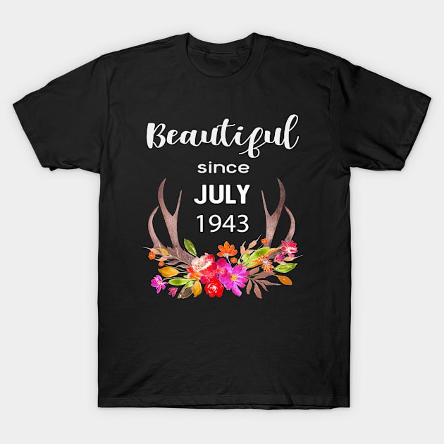 Deer Antler Elk Hunting Flower Horn Beautiful Since July 1943 T-Shirt by familycuteycom